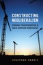 Constructing Neoliberalism