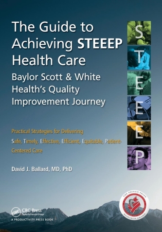 The Guide to Achieving STEEEP (TM) Health Care