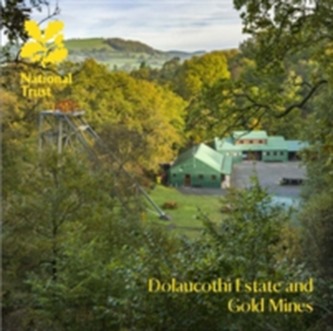 Dolaucothi Estate and Gold Mines, Carmarthenshire