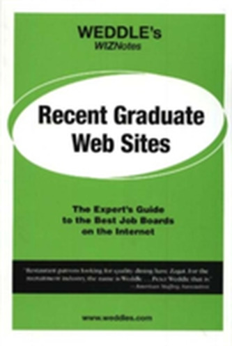 WEDDLE's WizNotes -- Recent Graduate Web Sites
