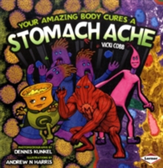 Your Amazing Body Cures a Stomach Ache
