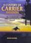 A Century of Carrier Aviation