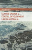 Climate Change and Coastal Development Law in Australia