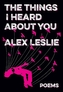 The Things I Heard About You