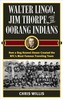Walter Lingo, Jim Thorpe, and the Oorang Indians