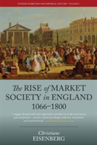 The Rise of Market Society in England, 1066-1800