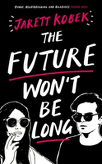 The Future Won't Be Long