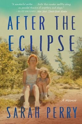 AFTER THE ECLIPSE A MOTHERS MURDER A DAU