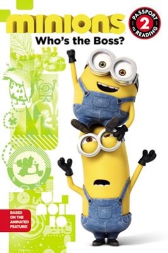 MINIONS WHOS THE BOSS