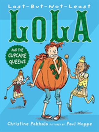 Last-But-Not-Least Lola and the Cupcake Queen