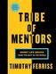 TRIBE OF MENTORS SHORT LIFE ADVICE FROM