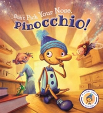Fairytales Gone Wrong: Don't Pick Your Nose, Pinocchio!