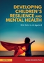 Developing Children's Resilience and Mental Health