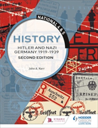 National 4 & 5 History: Hitler and Nazi Germany 1919-1939: Second Edition