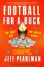 FOOTBALL FOR A BUCK THE CRAZY RISE & CRA