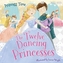 Princess Time: The Twelve Dancing Princesses