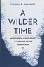 A Wilder Time
