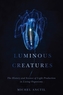 Luminous Creatures