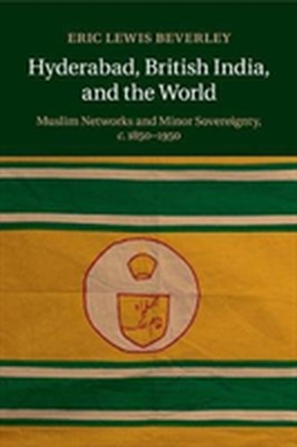 Hyderabad, British India, and the World