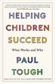 HELPING CHILDREN SUCCEED WHAT WORKS & WH