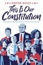 This is Our Constitution