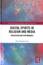 Digital Spirits in Religion and Media