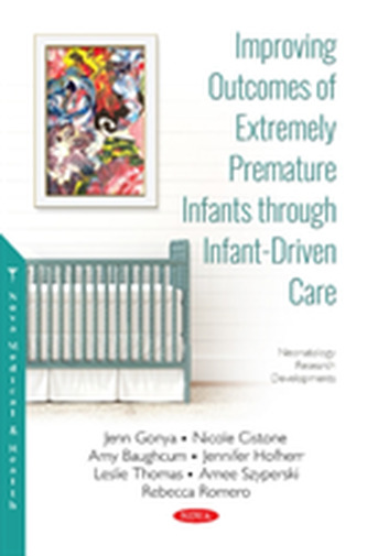 Improving Outcomes of Extremely Premature Infants through  Infant-Driven Care