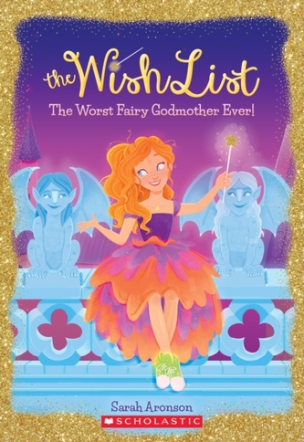 The Worst Fairy Godmother Ever (The Wish List #1)