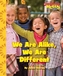WE ARE ALIKE WE ARE DIFFERENT