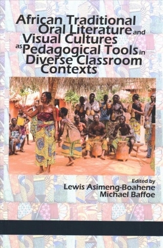 African Traditional Oral Literature and Visual Cultures as Pedagogical Tools in Diverse Classroom Contexts