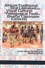 African Traditional Oral Literature and Visual Cultures as Pedagogical Tools in Diverse Classroom Contexts