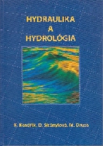 Hydraulika a hydrológia Hydraulika a hydrológia