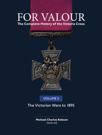 For Valour The Complete History of The Victoria Cross