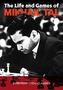 The Life and Games of Mikhail Tal