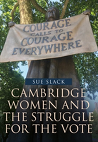 Cambridge Women and the Struggle for the Vote