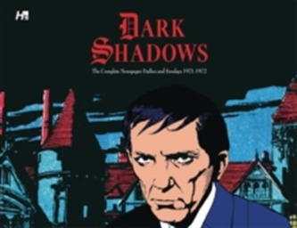 Dark Shadows the Complete Newspaper Strips