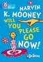 Marvin K. Mooney Will You Please Go Now!