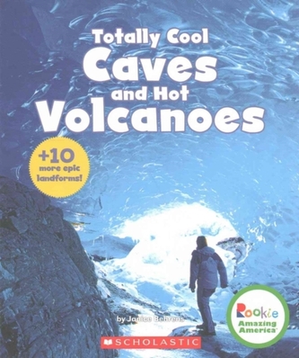 TOTALLY COOL CAVES & HOT VOLCANOES 10 MO