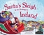 Santa's Sleigh is on it's Way to Republic of Ireland