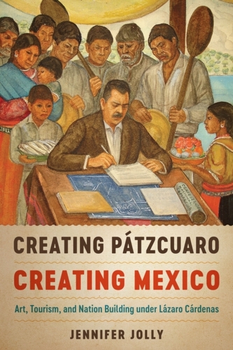 Creating Patzcuaro, Creating Mexico