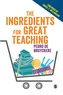 The Ingredients for Great Teaching