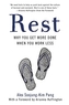 REST WHY YOU GET MORE DONE WHEN YOU WORK