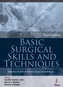 Basic Surgical Skills and Techniques