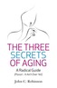 The Three Secrets of Aging