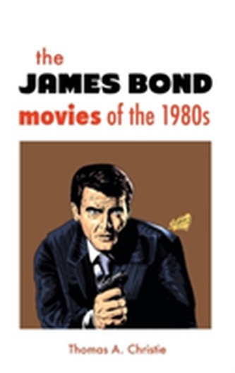 The James Bond Movies of the 1980s