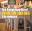 The Encyclopedia of Woodworking Techniques