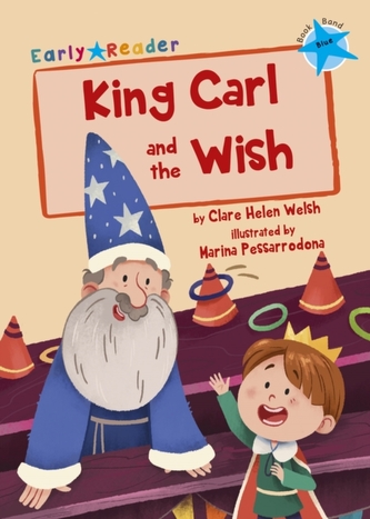 King Carl and the Wish (Blue Early Reader)