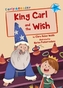 King Carl and the Wish (Blue Early Reader)