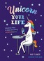 Unicorn Your Life