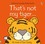 That's Not My Tiger